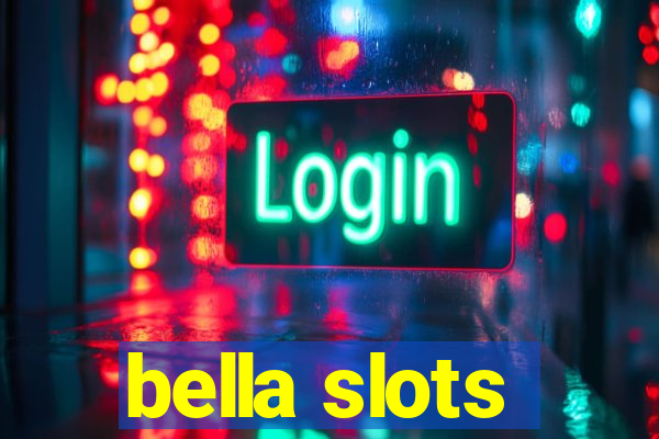 bella slots